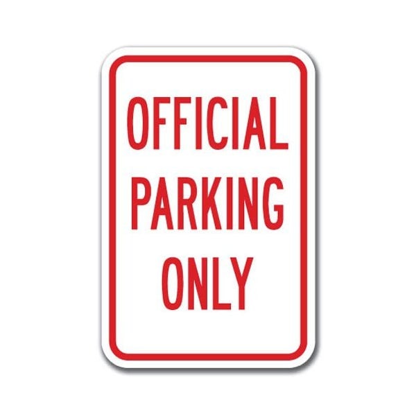 Signmission Official Parking 12inx18in Heavy Gauge Alum Signs, 18" L, 12" H, A-1218 Misc - Official Parking Only A-1218 Misc - Official Parking Only - main